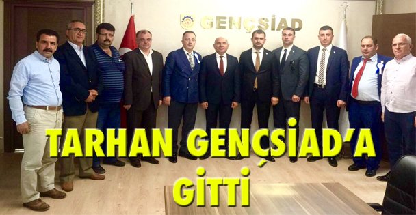 Tarhan Gençsiad'a gitti!