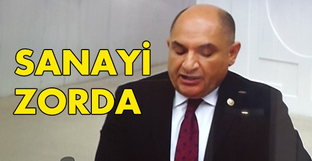 Tarhan: Sanayi zorda!