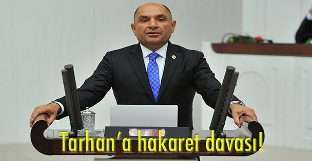 Tarhan'a hakaret davası!