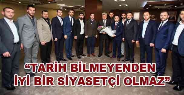 'Tarih bilmeyenden iyi bir siyasetçi olmaz”