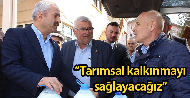 'Tarımsal kalkınmayı sağlayacağız”