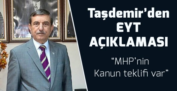 Taşdemir'den EYT açıklaması