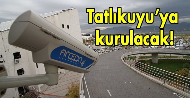 Tatlıkuyu'ya kurulacak!