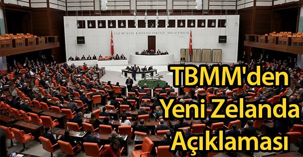TBMM'den Yeni Zelanda Açıklaması