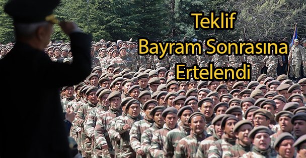 Teklif Bayram Sonrasına Ertelendi