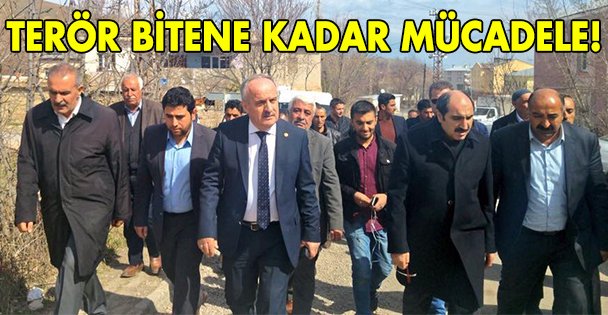 Terör bitene kadar mücadele!