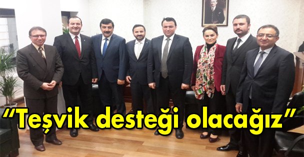 'Teşvik desteği olacağız”