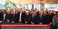 BİLİR AİLESİ SON YOLCULUĞUNA UĞURLANDI