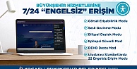 Büyükşehir'de online hizmetler artık “engelsiz”