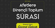 Büyükşehir’den “Afetlere Dirençli Toplum Şûrası ve Çalıştayı”  Afetlere karşı güçlü bir Kocaeli