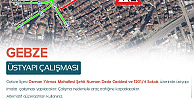 Gebzede üstyapı çalışması uyarısı