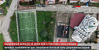 Kandırada Spor Hamlesi: 5 Halı Saha Çalışması Başladı