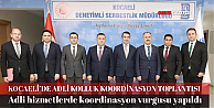 KOCAELİ CUMHURİYET BAŞSAVCILIĞI ADLİ KOLLUK KOORDİNASYON TOPLANTISI GERÇEKLEŞTİRİLDİ