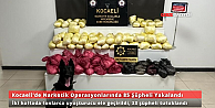 Kocaelide Narkotik Operasyonlarında 85 Şüpheli Yakalandı