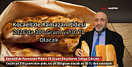 Kocaelide Ramazan Pidesi 70 Gram Küçülerek 300 Gram ve 30 TL Olacak