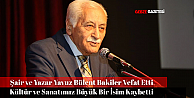 Şair, Yazar ve Kültür İnsanı Yavuz Bülent Bakiler Vefat Etti