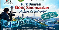 Türk Dünyasının Genç Sinemacıları Ankarada buluşacak