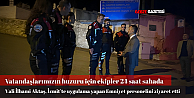 Vatandaşlarımızın Huzuru İçin Ekipler 24 Saat Sahada