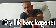 10 yıllık borç kapandı
