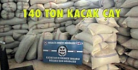 140 ton kaçak çay!