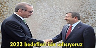 2023 hedefleri için çalışıyoruz