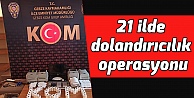 21 ilde dolandırıcılık operasyonu: 47 gözaltı