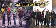 21 Şubat'ta Gebze'de!