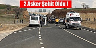 2 ASKER ŞEHİT