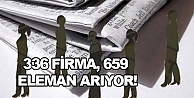 336 firma, 659 eleman arıyor!