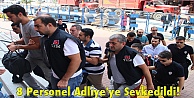 8 Personel Adliye'ye Sevkedildi!