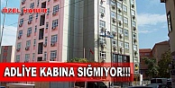 Adliye artık kabına sığmıyor