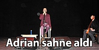Adrian sahne aldı