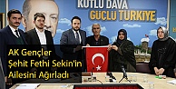 AK Gençler Fethi Sekin'in Ailesini Ağırladı