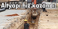 Altyapı hız kazandı!