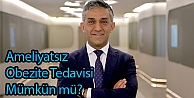 Ameliyatsız Obezite Tedavisi Mümkün mü?