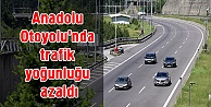 Anadolu Otoyolu'nda trafik yoğunluğu azaldı