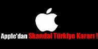 Apple'dan Türkiye'ye Olay Yaratan Karar !