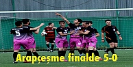 Arapçeşme finalde 5-0