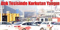 Atık Tesisinde Korkutan Yangın