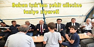 Bakan Işık'tan şehit ailesine taziye ziyareti