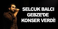 Balcı, Gebze'de sahne aldı