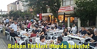 Balkan Türkleri iftarda buluştu!