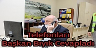 Başkan Bıyık, gelen telefonlara cevap verdi