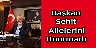 Başkan Büyükgöz Şehit Ailelerini Unutmadı