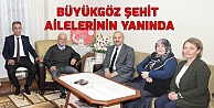 Başkan Büyükgöz Şehit Ailelerinin Yanında