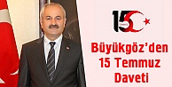 Başkan Büyükgöz'den 15 Temmuz Daveti