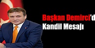 Başkan Demirci'den Berat Kandili Mesajı