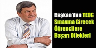 Başkan'dan TEOG Sınava Girecek Öğrencilere Başarı Dilekleri