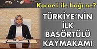 Başörtülü kaymakam göreve başladı