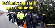 Battaniyeye sarılı ceset bulundu